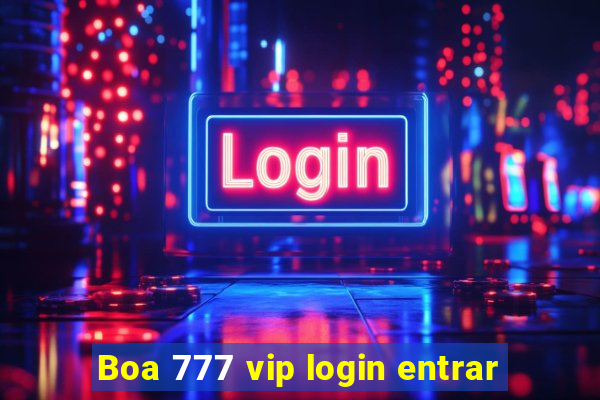 Boa 777 vip login entrar